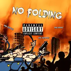 No Folding (feat. MBB Dopeman & MBB Booms) Song Lyrics