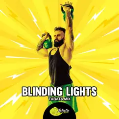 Blinding Lights (Tabata Mix) Song Lyrics