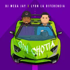 Sin Chotia (feat. Lyon la Diferencia) - Single by Dj Mega Jay album reviews, ratings, credits