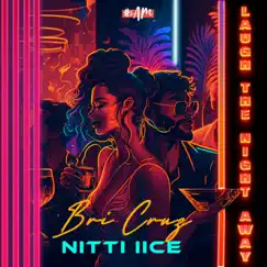 Laugh The Night Away (feat. Nitti iiCe) - Single by Bri Cruz album reviews, ratings, credits