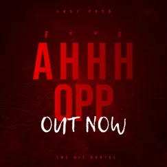 F**k Ahhh Opp - Single by Loui Paso album reviews, ratings, credits
