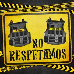 No Respetamos - Single by Ankhal & Lary Over album reviews, ratings, credits