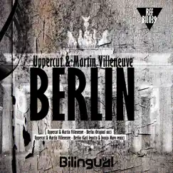 Berlin - Single by Uppercut & Martin Villeneuve album reviews, ratings, credits