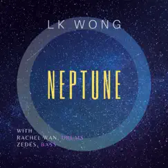 Neptune - Single by LK Wong album reviews, ratings, credits