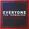 Everyone for Themselves (feat. Phillipe Bianco, Mika Lett & Deep Watters) - Single album lyrics, reviews, download