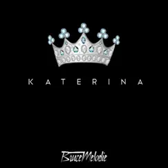 Katerina - Single by Bruce Melodie album reviews, ratings, credits