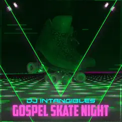 Gospel Skate Night - Single by DJ Intangibles album reviews, ratings, credits