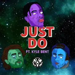 Just Do (feat. Kyle Bent) - Single by Ato-Mik album reviews, ratings, credits