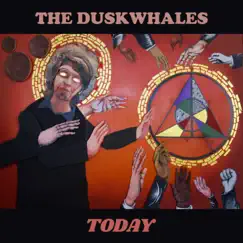 Today - Single by The Duskwhales album reviews, ratings, credits