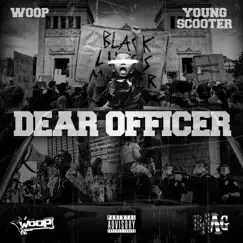 Dear Officer (feat. Young Scooter) - Single by Woop album reviews, ratings, credits