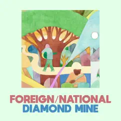 Diamond Mine - Single by Foreign/National album reviews, ratings, credits