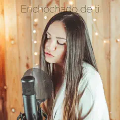 Enchochado de ti - Single by Carolina García album reviews, ratings, credits
