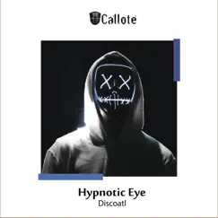 Hypnotic Eye by Discoatl album reviews, ratings, credits