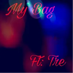 My Bag (feat. Tre) - Single by K1 album reviews, ratings, credits