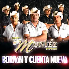 Borrón Y Cuenta Nueva by Montez De Durango album reviews, ratings, credits