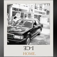 Home. - Single by Ice album reviews, ratings, credits