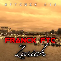 Zurich - Single by Franck Ftc album reviews, ratings, credits
