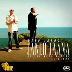 Janeh Jaana (feat. DJ Surinder Rattan & Al-Beeno) - Single by Deep Jandu album reviews, ratings, credits