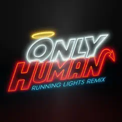 Only Human (Running Lights Remix) - Single by Mike Squillante album reviews, ratings, credits