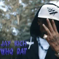 Who Dat - Single by JayRich album reviews, ratings, credits