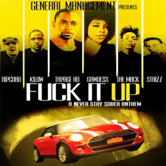 F**k It Up (feat. Ripcord, Kilow, Gawdess, Tae Mack & Strizz) Song Lyrics