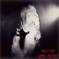 This Side (Way Up) - Single by NERDS album reviews, ratings, credits