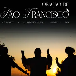 Oração de São Francisco - Single by Ale Duarte, Dunga, Padre Antônio Maria & Boy album reviews, ratings, credits