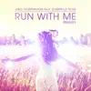 Run With Me (feat. Gabrielle Ross) [Remixes] - EP album lyrics, reviews, download