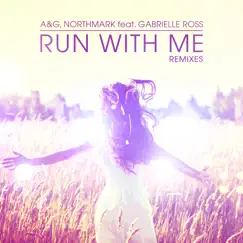 Run With Me (feat. Gabrielle Ross) [DISCARD Remix] Song Lyrics