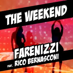 The Weekend (feat. Rico Bernasconi) - Single by Farenizzi album reviews, ratings, credits