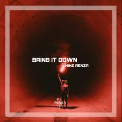 Bring It Down - Single by Mike Renza album reviews, ratings, credits