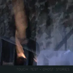 Ghost Stories by Touch Test album reviews, ratings, credits