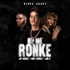 No Me Ronke - Single by Jay Menez, Miky Woodz & Jon Z album reviews, ratings, credits