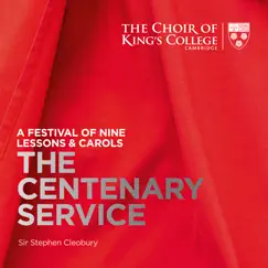 A Festival of Nine Lessons & Carols: The Centenary Service by Sir Stephen Cleobury & The Choir of King's College, Cambridge album reviews, ratings, credits