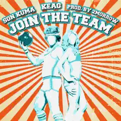 Join the Team (feat. Son Kuma) - Single by Keag album reviews, ratings, credits