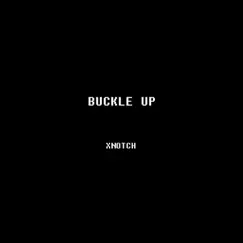 Buckle Up - Single by Xnotch album reviews, ratings, credits