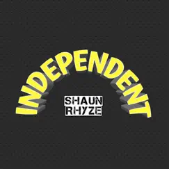 Independent - Single by Shaun Rhyze album reviews, ratings, credits