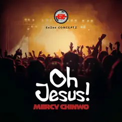 Oh Jesus - Single by Mercy Chinwo album reviews, ratings, credits