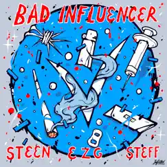 Bad Influencer - Single by EZG, Steen & Steff album reviews, ratings, credits