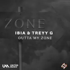 Outta My Zone - Single by IBIA & Treyy G album reviews, ratings, credits