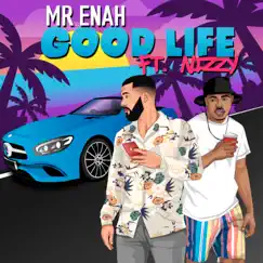 Good Life (feat. Nizzy) - Single by Mr Enah album reviews, ratings, credits