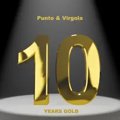 10 Years Gold by Punto & Virgola album reviews, ratings, credits
