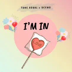 I'm in Love - Single by Tone Royal & DEVMO album reviews, ratings, credits