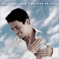 El alma al aire (Edicion 2006) by Alejandro Sanz album reviews, ratings, credits