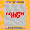 Go With You (acoustic) - Single album lyrics, reviews, download