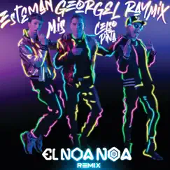 El Noa Noa (Remix) [feat. Celso Piña & Mexican Institute of Sound] - Single by Georgel, Esteman & Raymix album reviews, ratings, credits