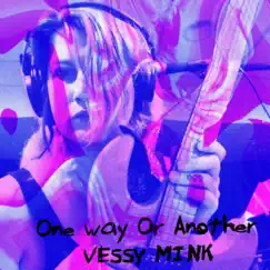 One Way or Another (feat. Kevin Hill, Becca Byram, Thor Sigurdson & Chrys Anthem-Wozniak) - Single by Vessy Mink album reviews, ratings, credits