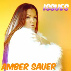 Issues - Single by Amber Sauer album reviews, ratings, credits