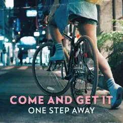 Come and Get It - Single by One Step Away & Chuck Treece album reviews, ratings, credits