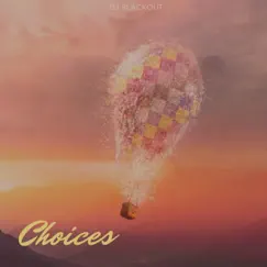 Choices - Single by DJ Blackout album reviews, ratings, credits